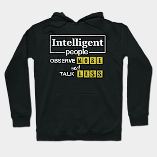 Intelligent People Observe More And Talk Less Hoodie